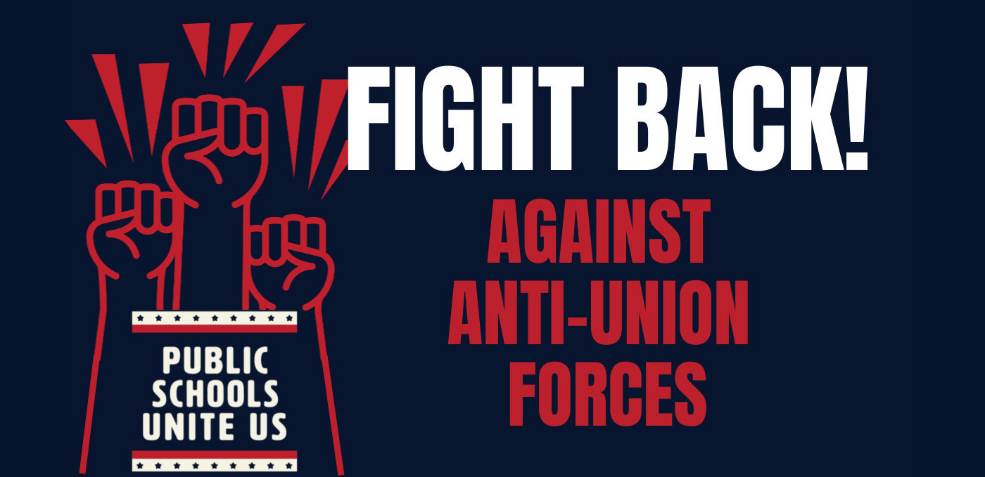 Fight Back! Against Anti-Union Forces